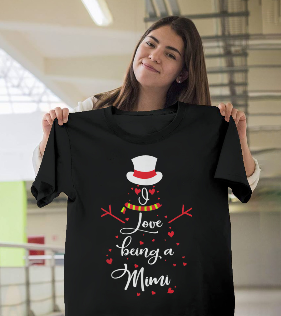 I Love Being a Mimi Snowman Funny Christmas Santa Claus Hearts and Hat T-Shirt