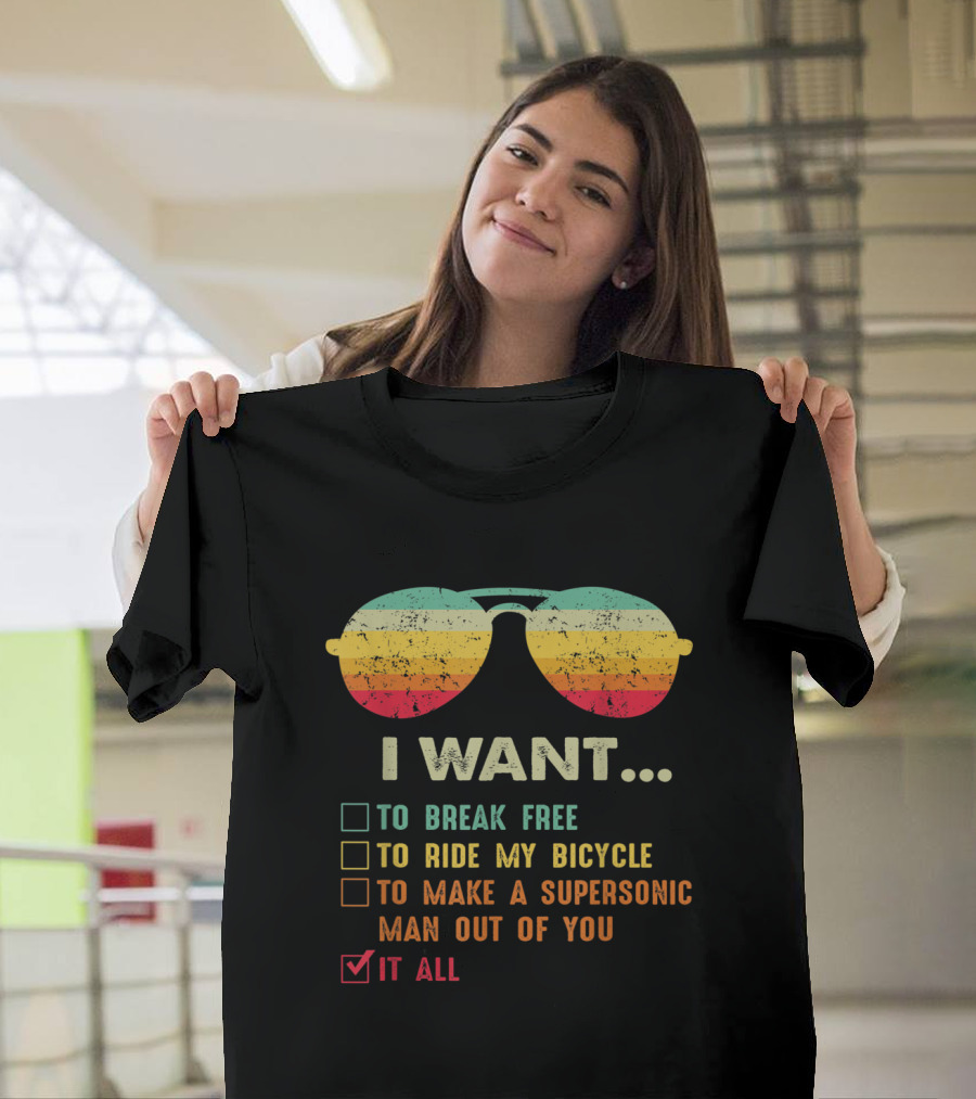 I Want to Break Free To Ride My Bicycle Make a Supersonic Man Out of You It All Sunglasses T-Shirt
