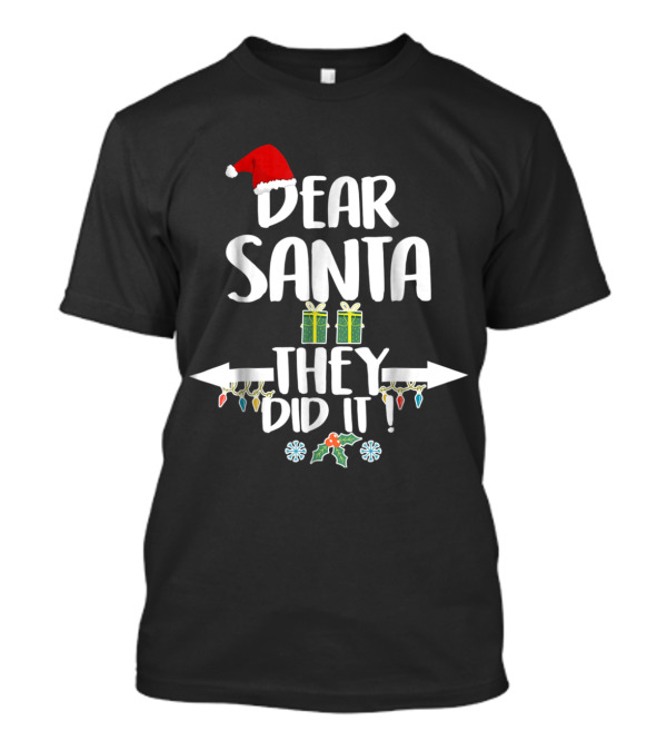 Dear Santa They Did It With Arrows Lights Gifts Christmas Hat T-Shirt