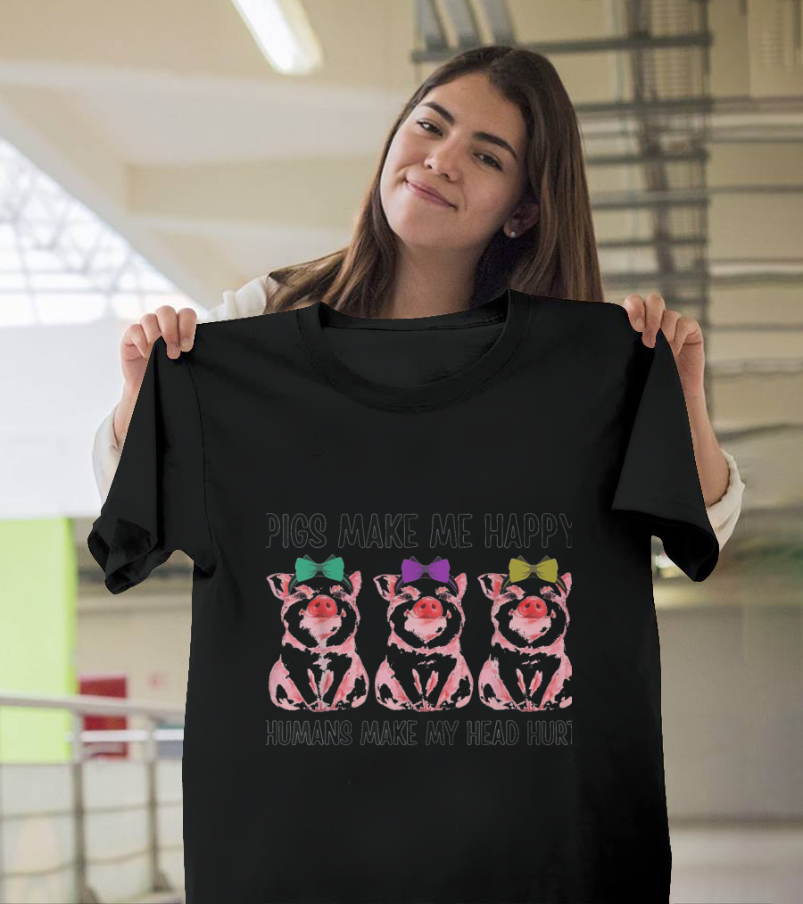 Pigs Make Me Happy Humans Make My Head Hurt Three Pigs with Colorful Bows T-Shirt
