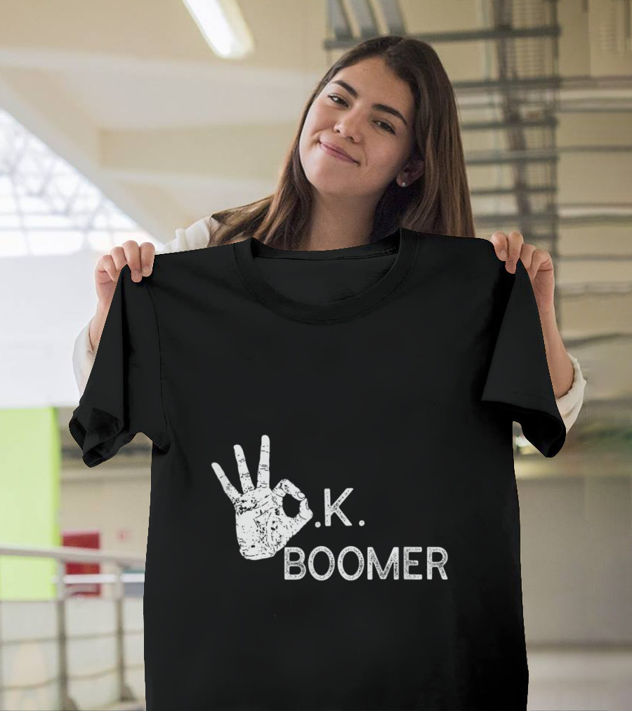 Okay Boomer Generation Z Millennial Sarcasm Clapback Funny OK T-Shirt