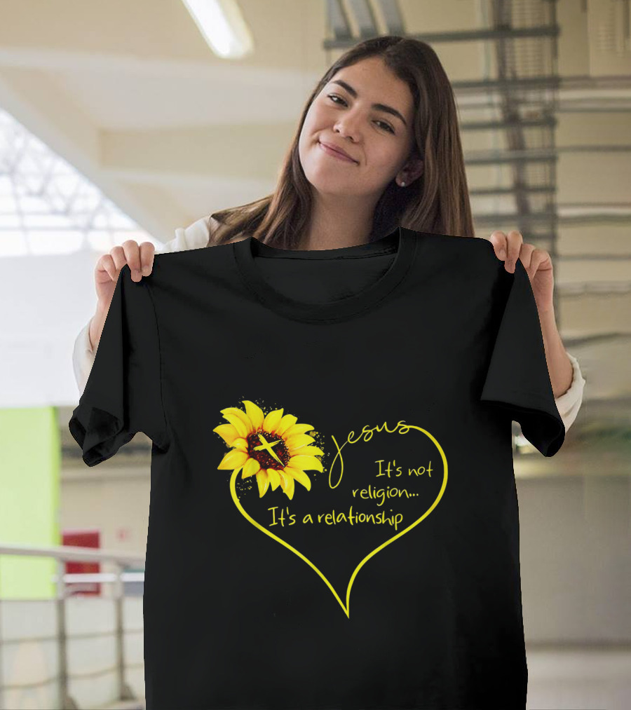 Jesus Sunflower It's Not Religion It's A Relationship T-Shirt