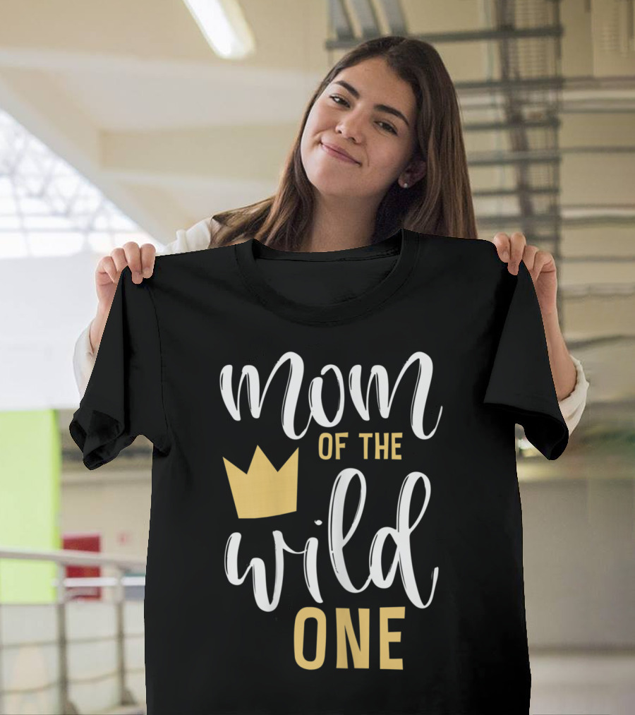 Mom of the Wild One 1st Birthday First Thing Mommy T-Shirt