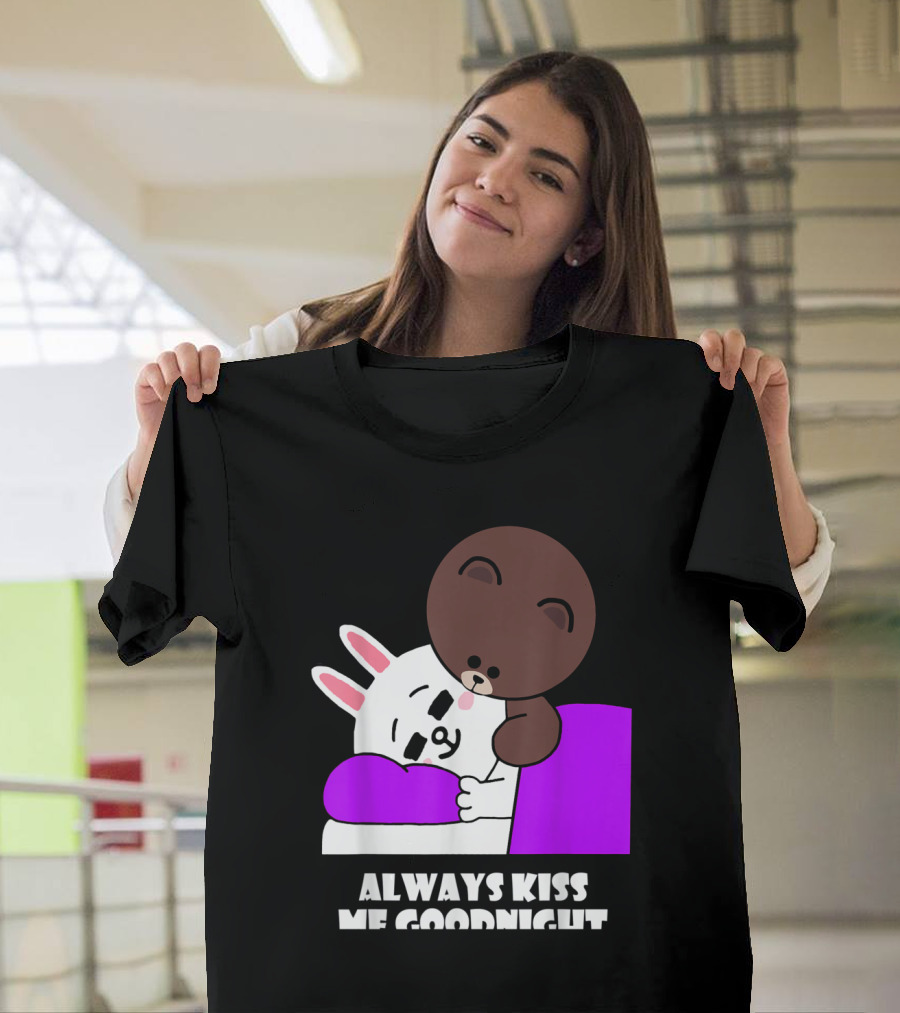 Always Kiss Me Goodnight Cute Brown Bear Cony Bunny Rabbit T-Shirt