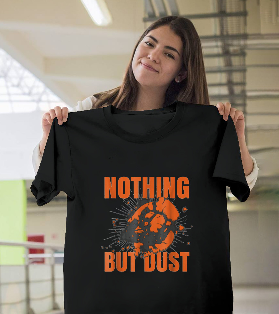 Nothing But Dust Clay Shooting Trap Skeet T-Shirt