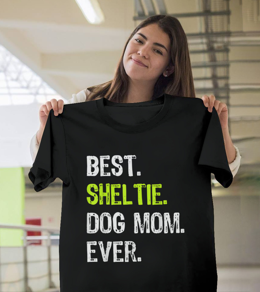 BEST SHELTIE DOG MOM EVER T-Shirt