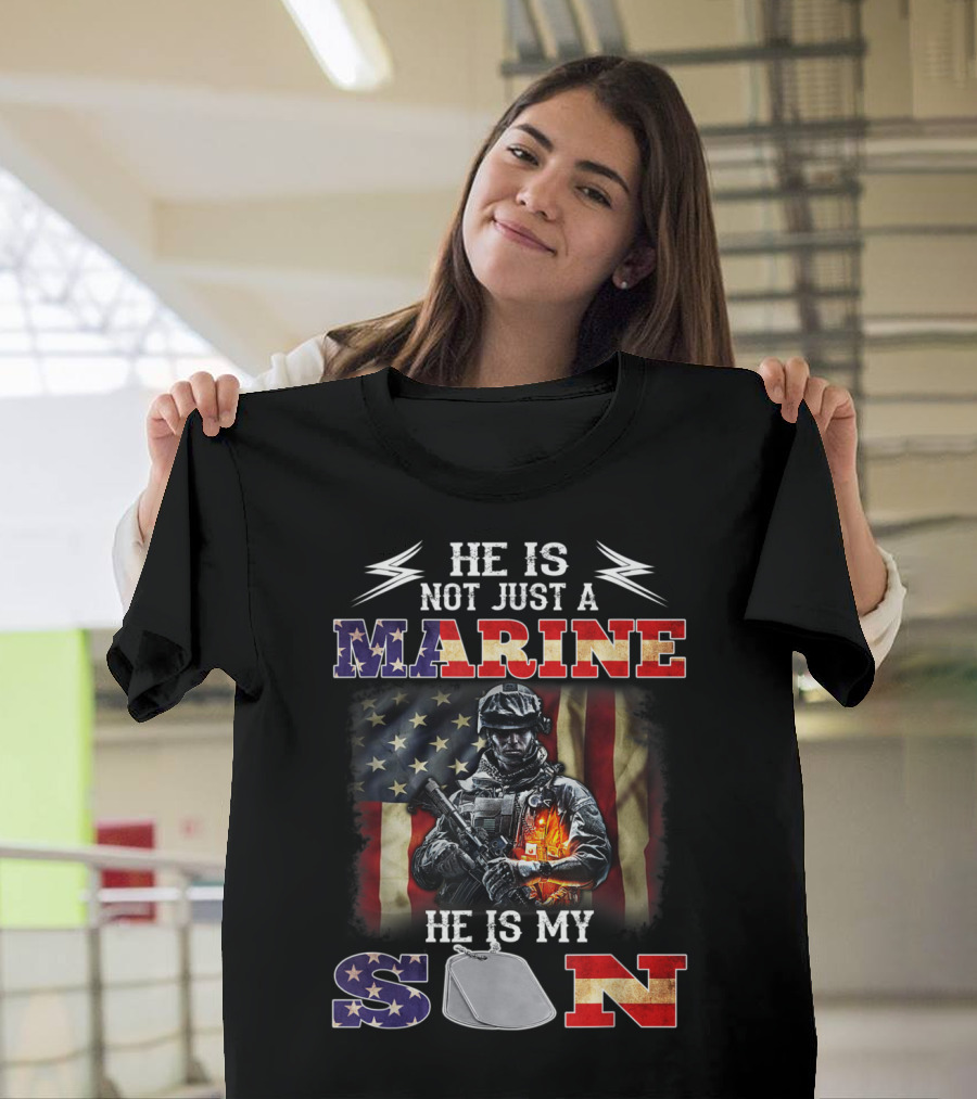 He Is Not Just A Marine He Is My Son American Flag Dog Tags T-Shirt