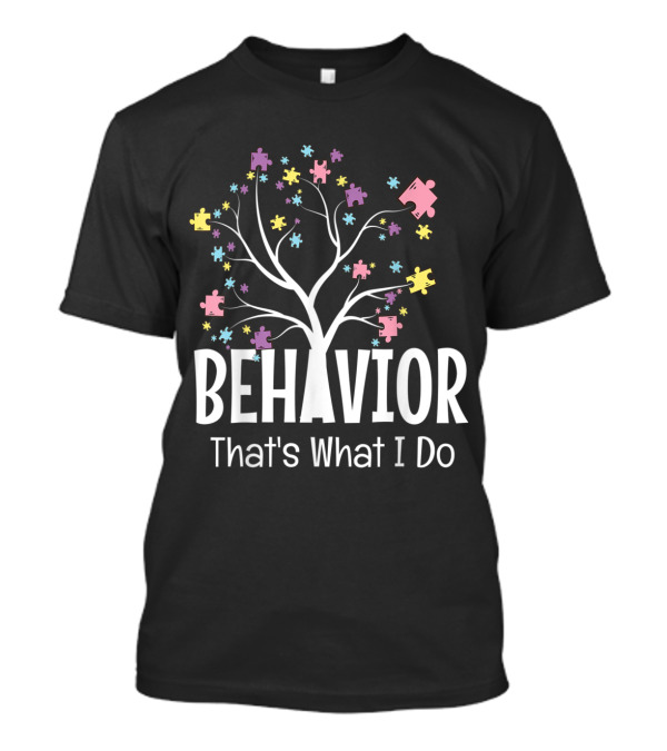 Behavior Tree With Puzzle Pieces That's What I Do BCBA Behavior Analyst T-Shirt