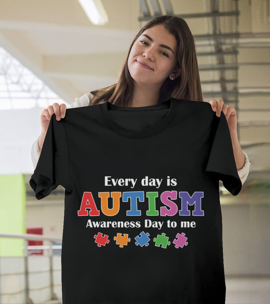 Every Day Is Autism Awareness Day to Me Colorful Puzzle Pieces T-Shirt