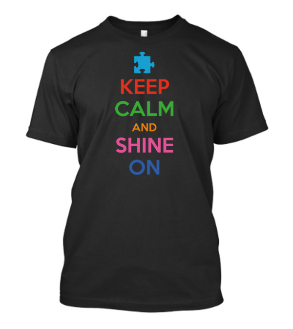 Keep Calm And Shine On Puzzle Piece T-Shirt