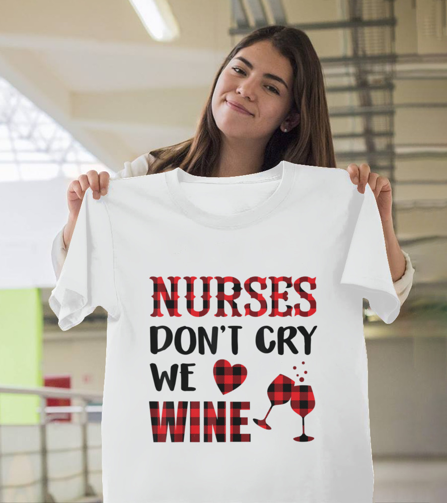Red Plaid Nurses Don't Cry We Love Wine with Heart and Glasses T-Shirt