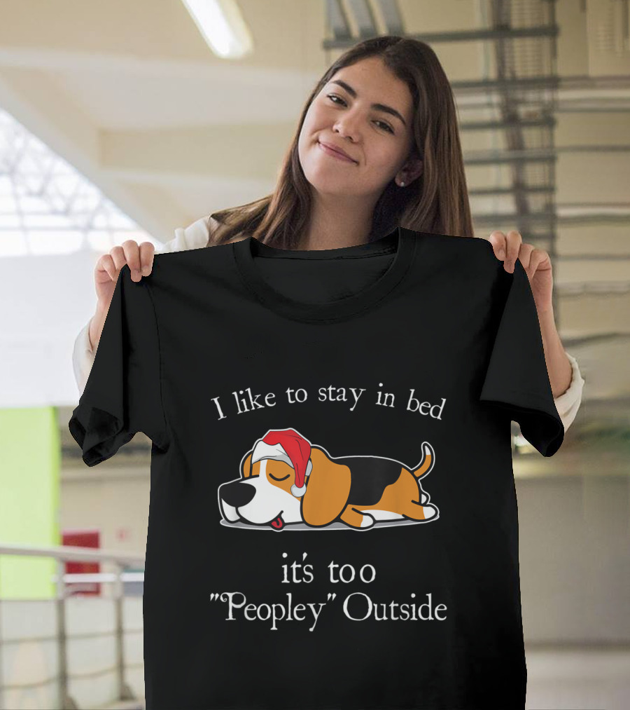 I Like to Stay in Bed It's Too Peopley Outside Beagle with Santa Hat T-Shirt