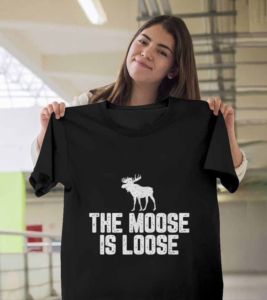 The Moose Is Loose Retro-Style Wildlife Phrase with Moose T-Shirt