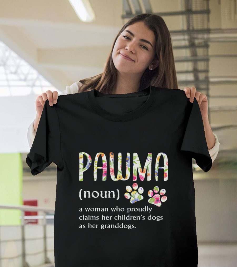 PAWMA Noun A Woman Who Proudly Claims Her Children's Dogs as Her Granddogs Floral Pattern Paw Prints T-Shirt
