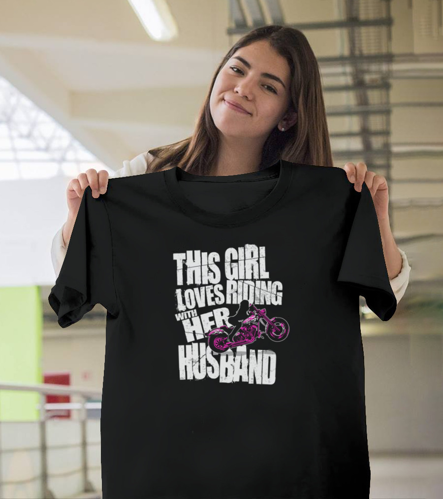 This Girl Loves Riding with Her Husband Motorcycle T-Shirt