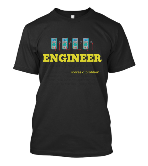 ENGINEER Solves A Problem Multimeter Display T-Shirt
