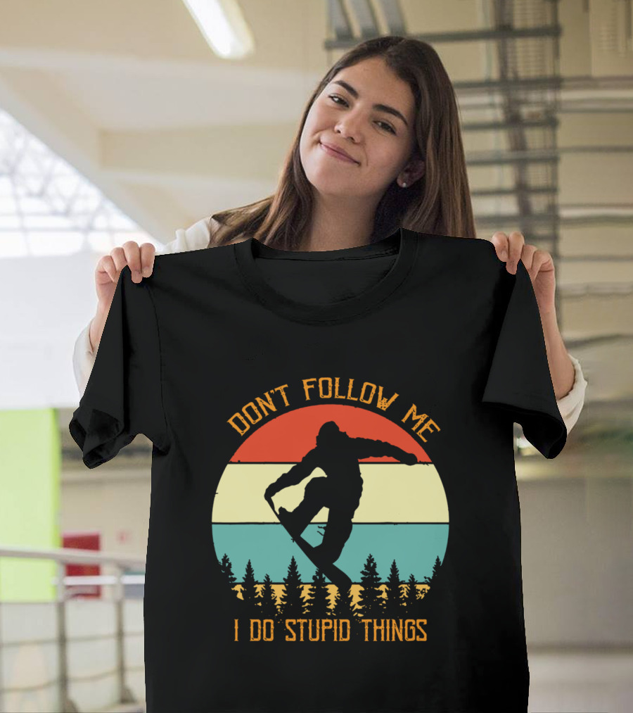 Don't Follow Me I Do Stupid Things Snowboarding Vintage Sunset Scene T-Shirt