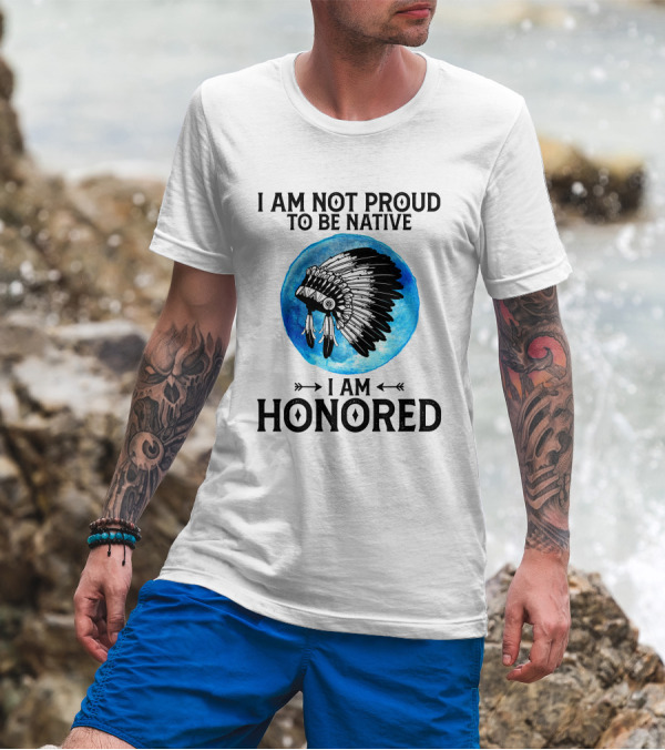 I Am Not Proud To Be Native I Am Honored Feathered Headdress Blue Circle T-Shirt