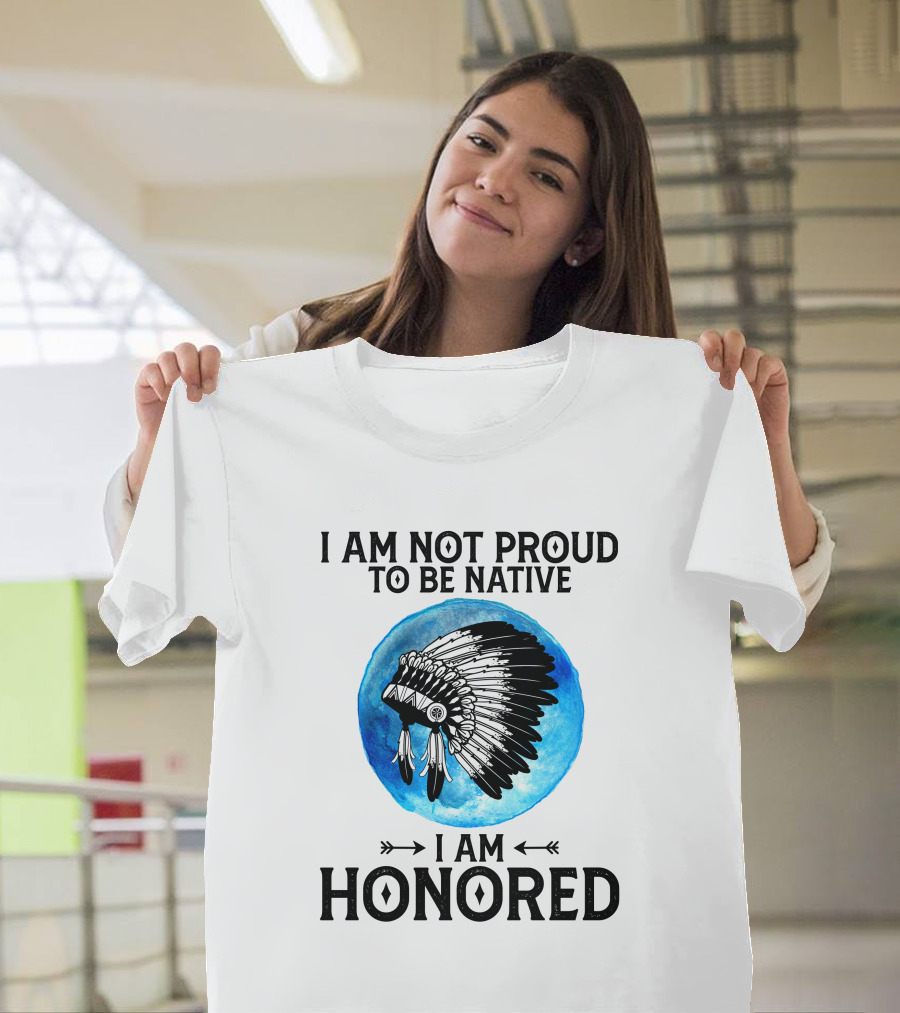 I Am Not Proud To Be Native I Am Honored Feathered Headdress Blue Circle T-Shirt