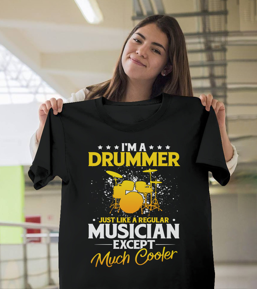 I'm A Drummer Just Like A Regular Musician Except Much Cooler Drum Set Stars T-Shirt