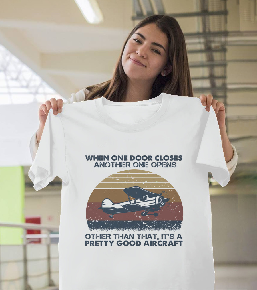 When One Door Closes Another One Opens Other Than That It's a Pretty Good Aircraft Vintage Retro Airplane T-Shirt