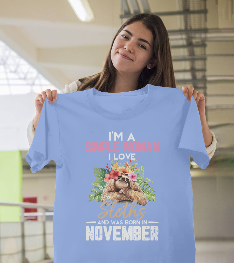 I'm a Simple Woman Who Loves Sloths and Was Born in November T-Shirt