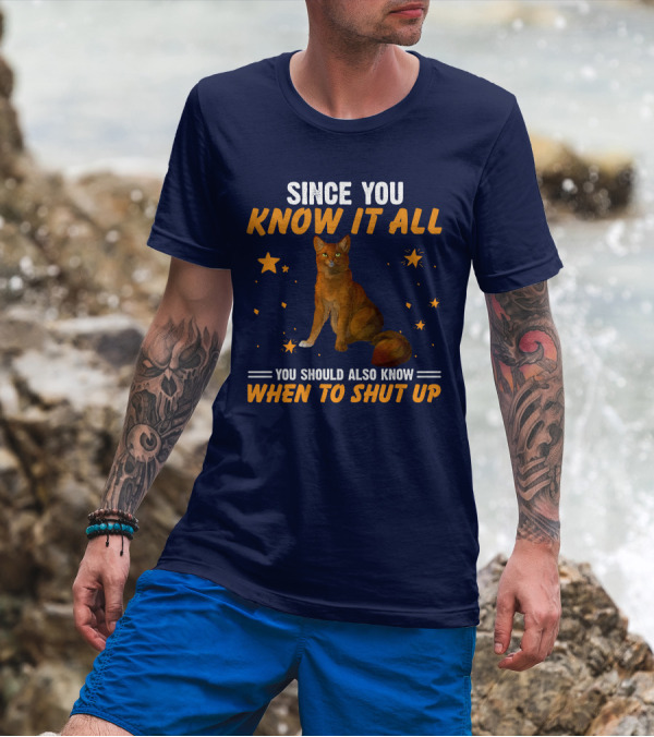 Since You Know It All Know When To Shut Up Cat With Star Accents T-Shirt