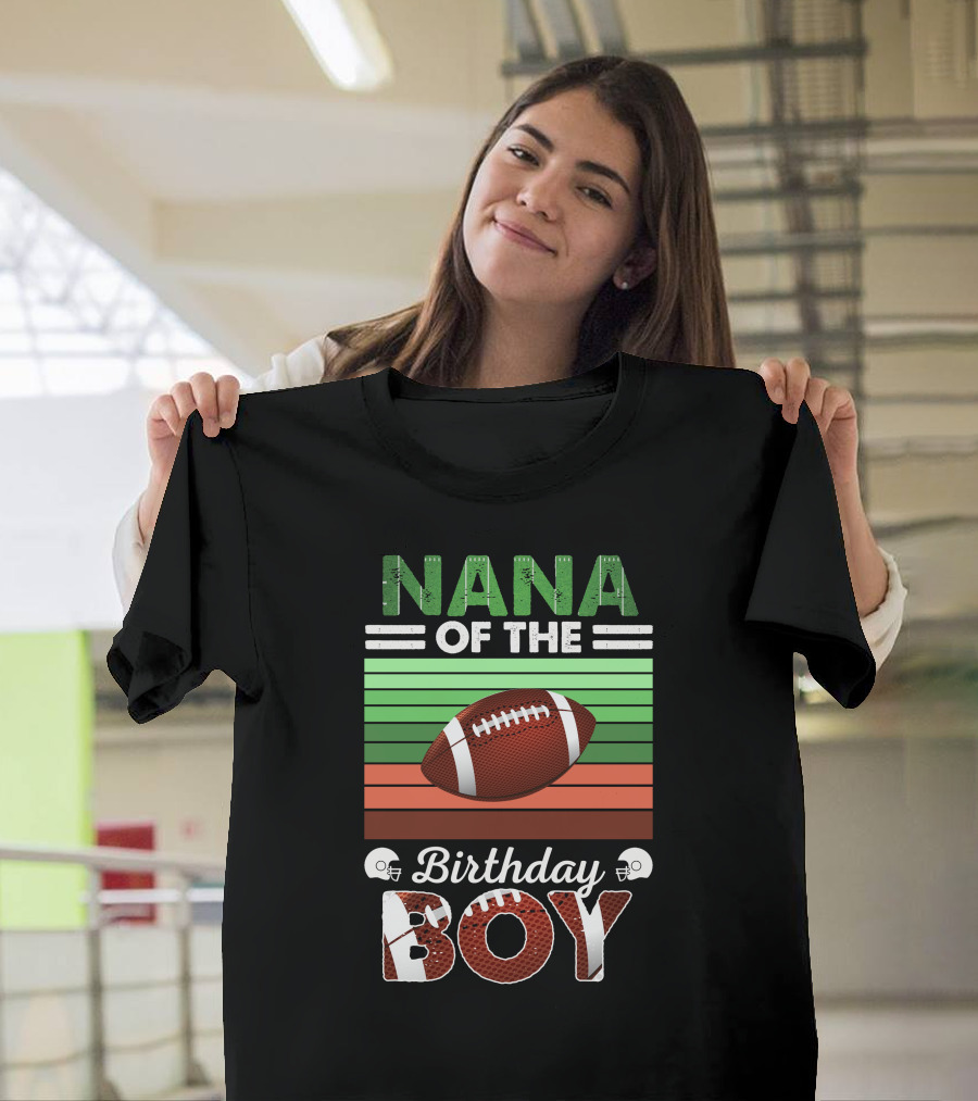 Nana Of The Birthday Boy Football Sports Party T-Shirt