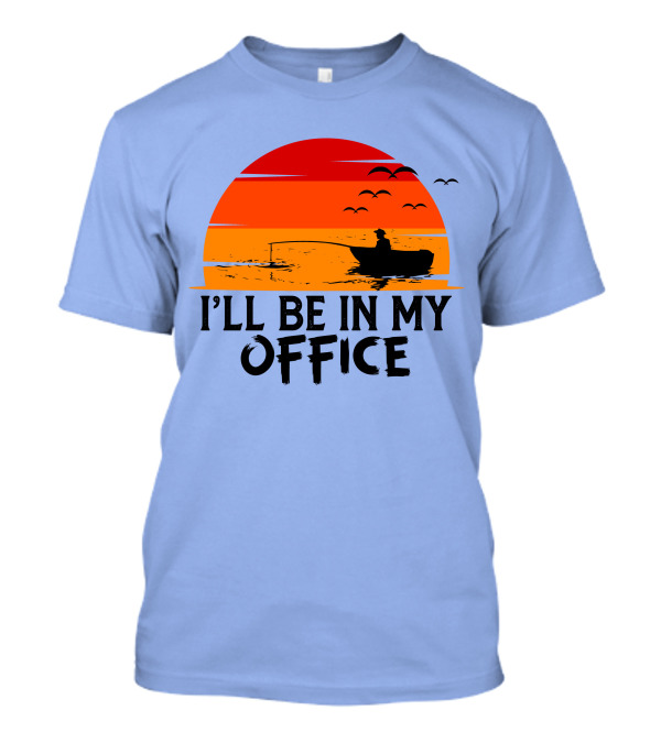 I'll Be In My Office Fishing Sunset Boat T-Shirt