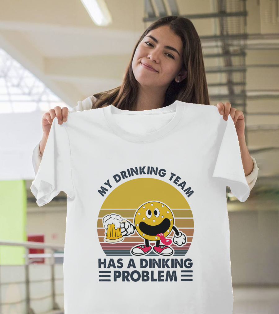 My Drinking Team Has a Dinking Problem Pickleball Beer Smiley Face T-Shirt