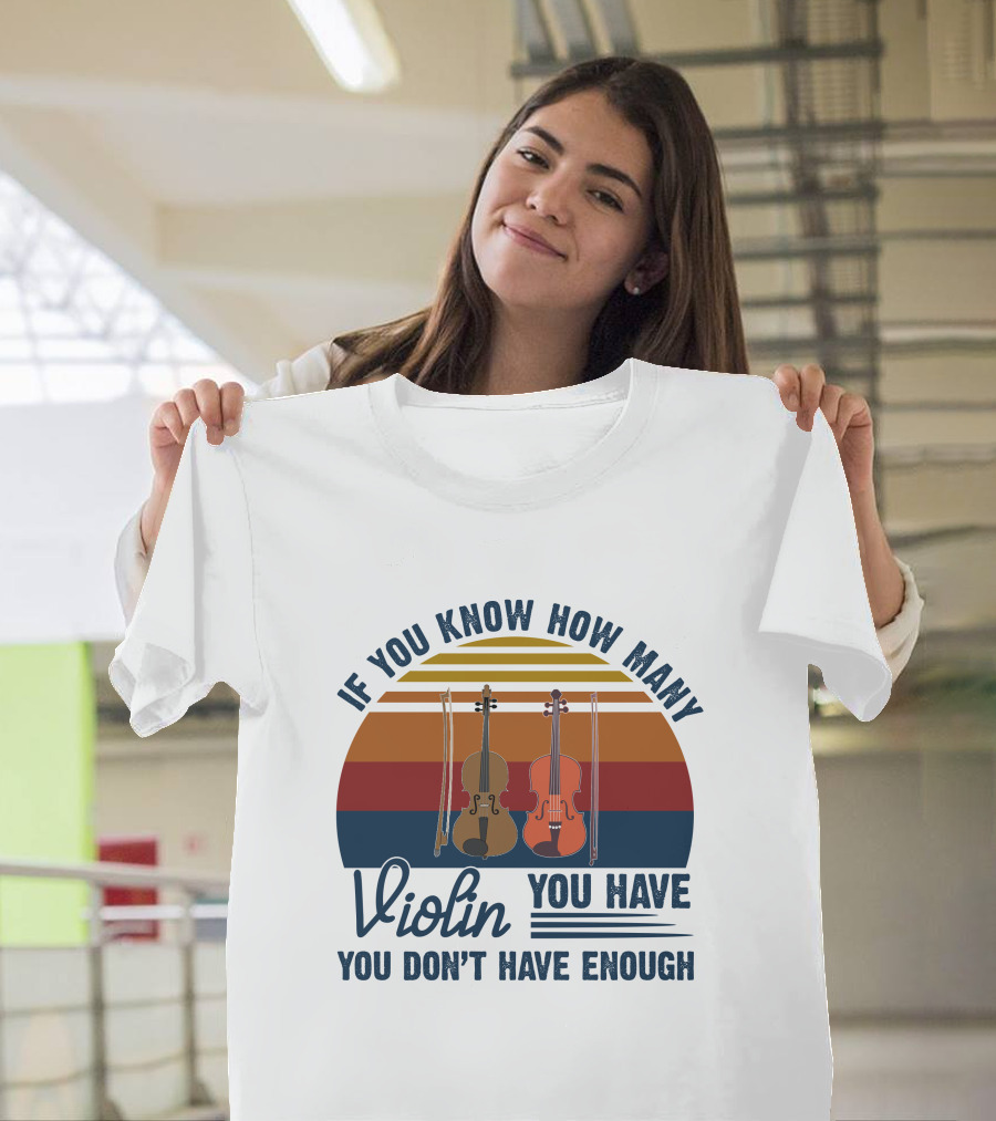 If You Know How Many Violin You Have You Don't Have Enough Retro Sunset T-Shirt