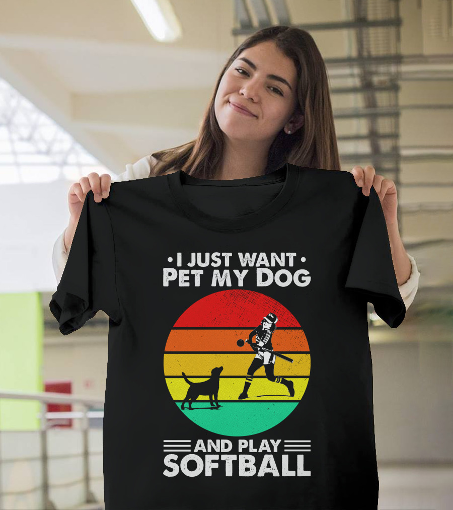 I Just Want Pet My Dog and Play Softball T-Shirt