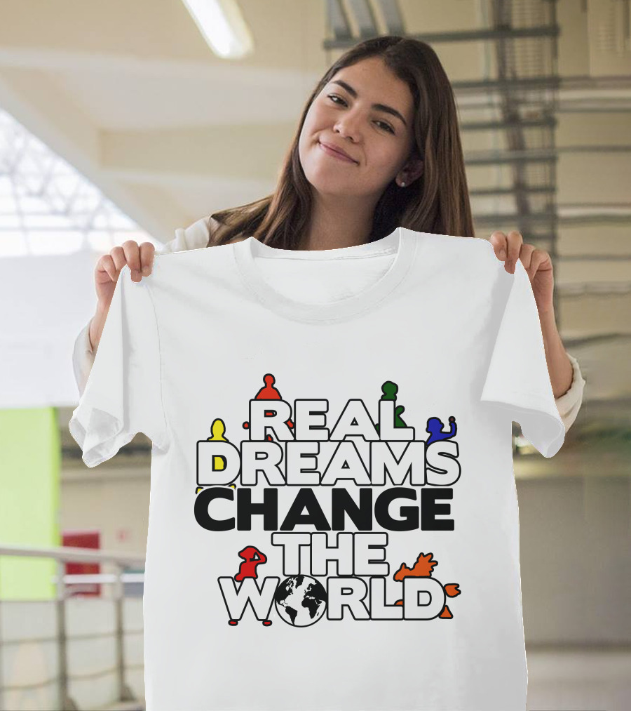 Real Dreams Change The World Chess Piece Colors Globe T-Shirt