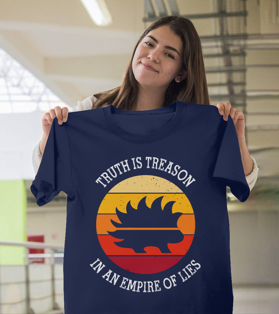 Truth Is Treason Libertarian Porcupine In An Empire Of Lies Retro Sunset T-Shirt