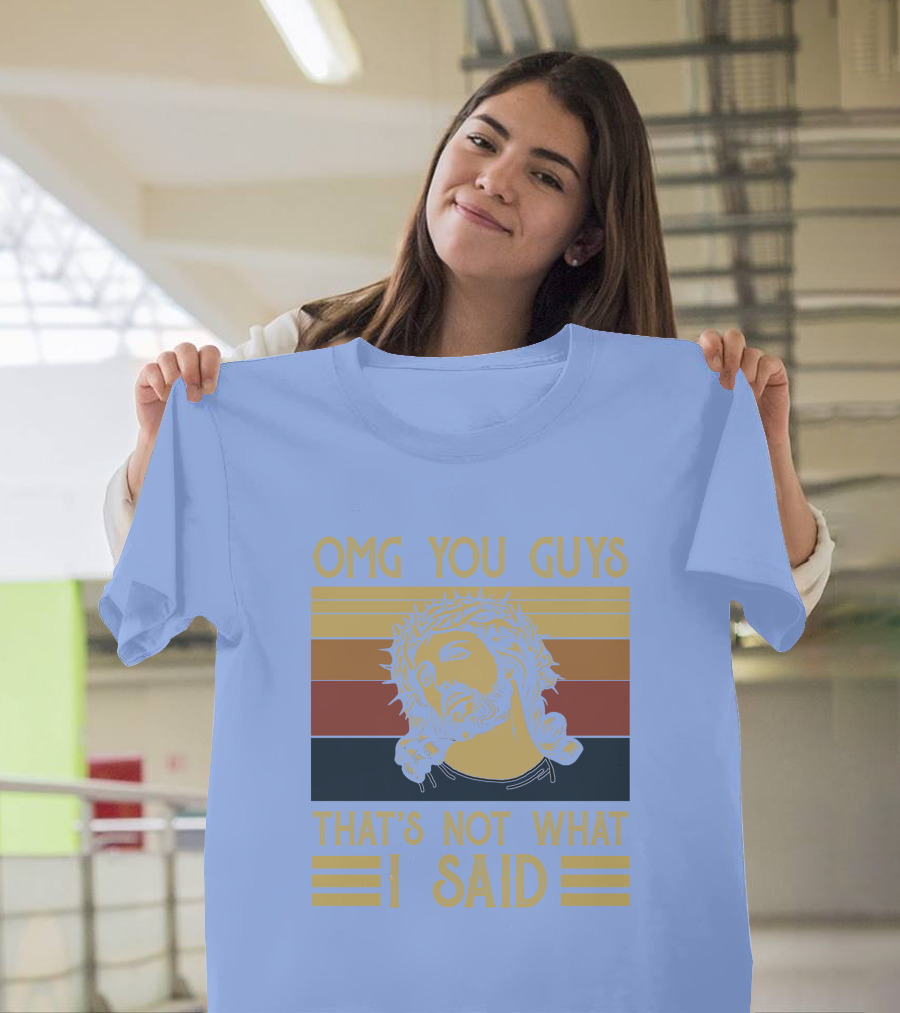 OMG You Guys That's Not What I Said Retro Jesus T-Shirt