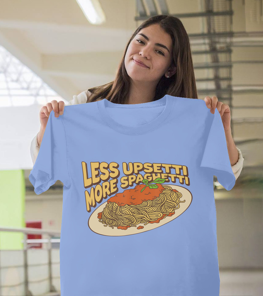 Less Upsetti More Spaghetti Plate of Pasta T-Shirt