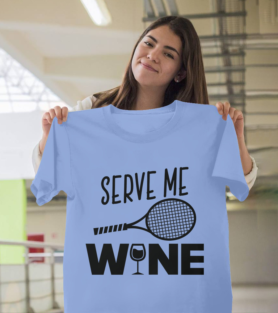 Serve Me Wine Funny Tennis Sports Drinking T-Shirt