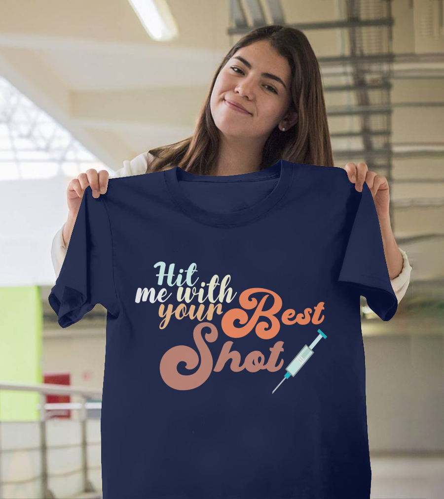 Hit Me with Your Best Shot Funny Vaccination Syringe Humor T-Shirt