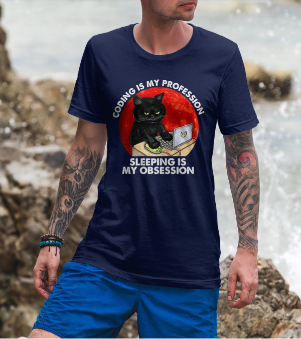 Coding Is My Profession Sleeping Is My Obsession Black Cat Laptop T-Shirt