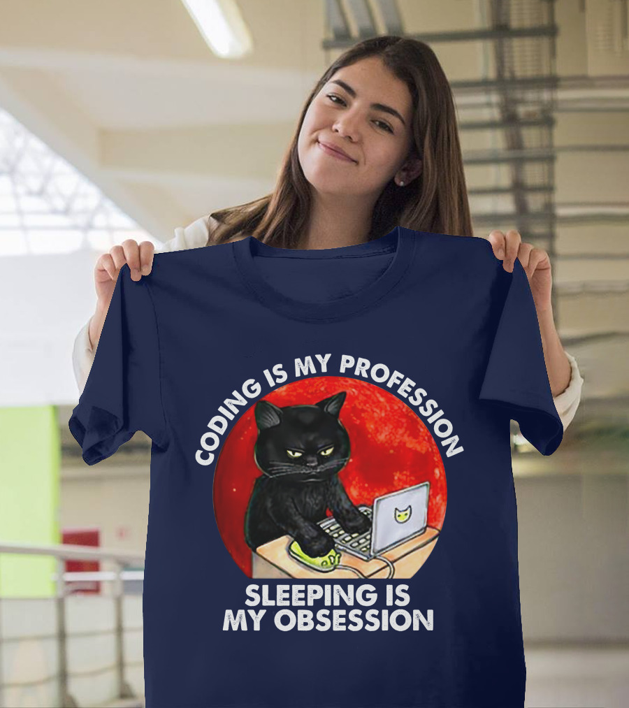 Coding Is My Profession Sleeping Is My Obsession Black Cat Laptop T-Shirt