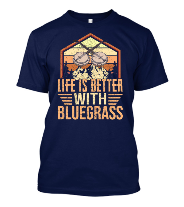 Life Is Better With Bluegrass Banjo Vintage Bluegrass Music Fans Banjo Player T-Shirt