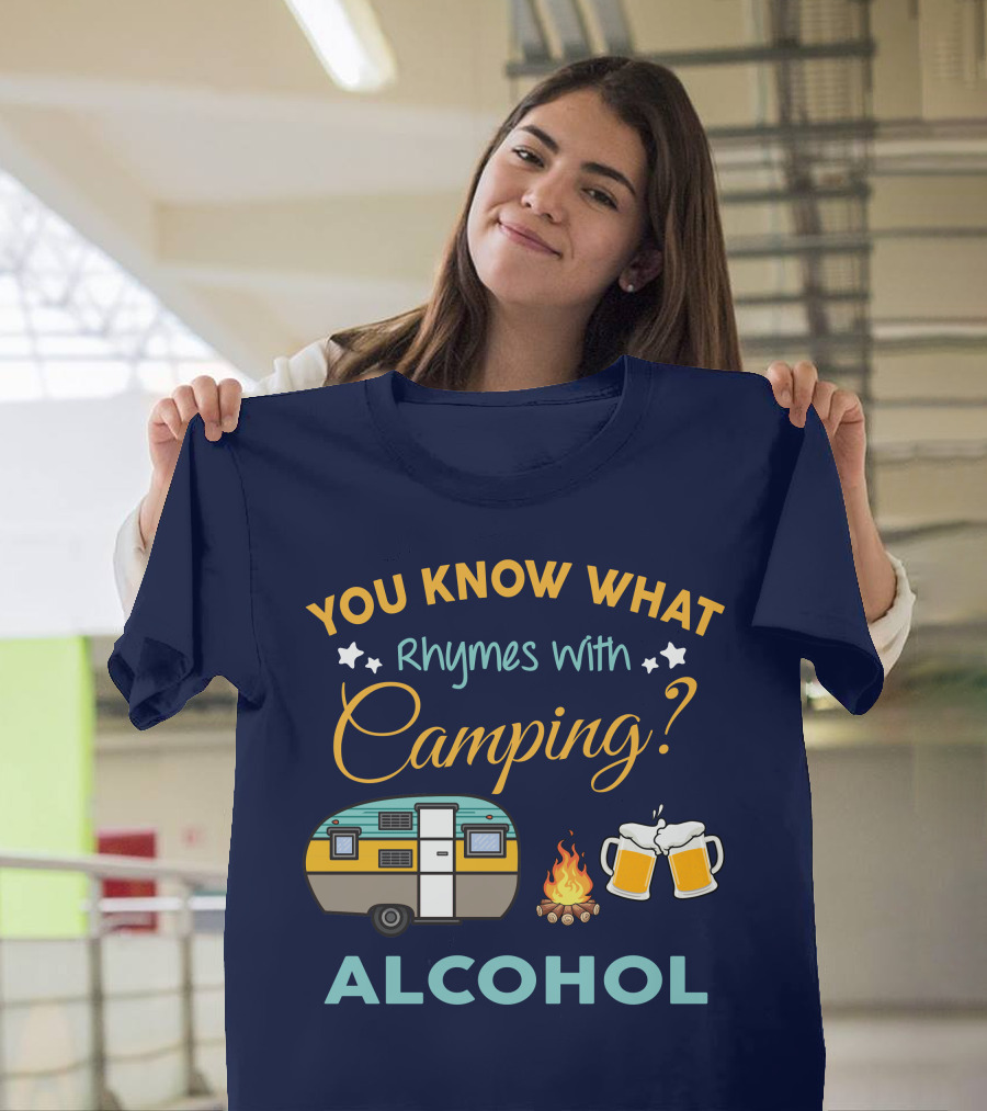 You Know What Rhymes With Camping Alcohol Camper Fire Beer Mugs T-Shirt