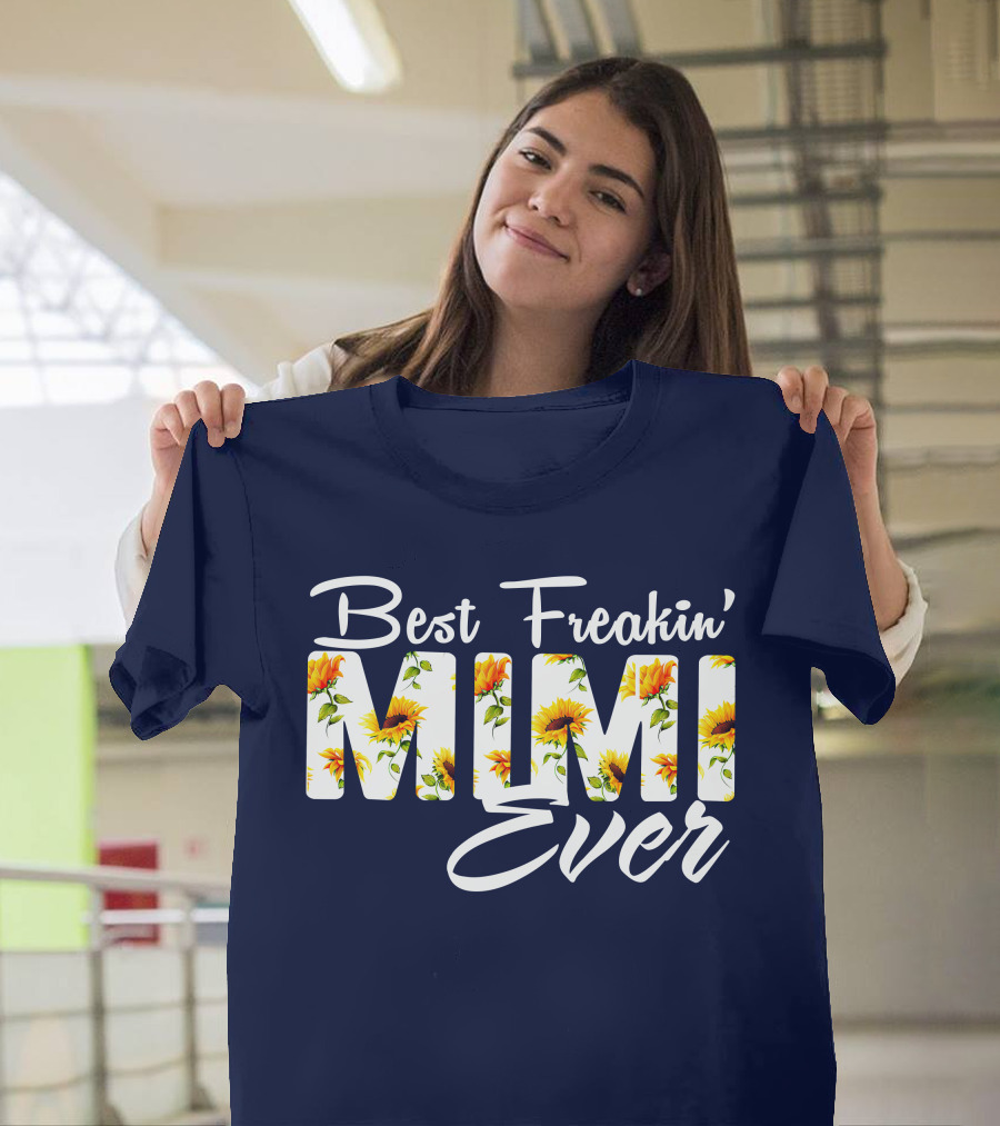 Best Freakin' Mimi Ever Sunflower T-Shirt