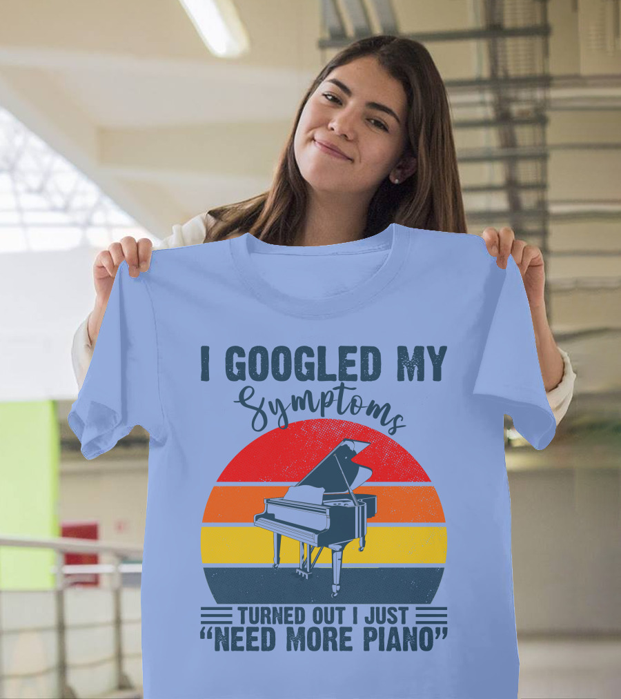 I Googled My Symptoms Turned Out I Just Need More Piano Retro Style Grand Piano T-Shirt