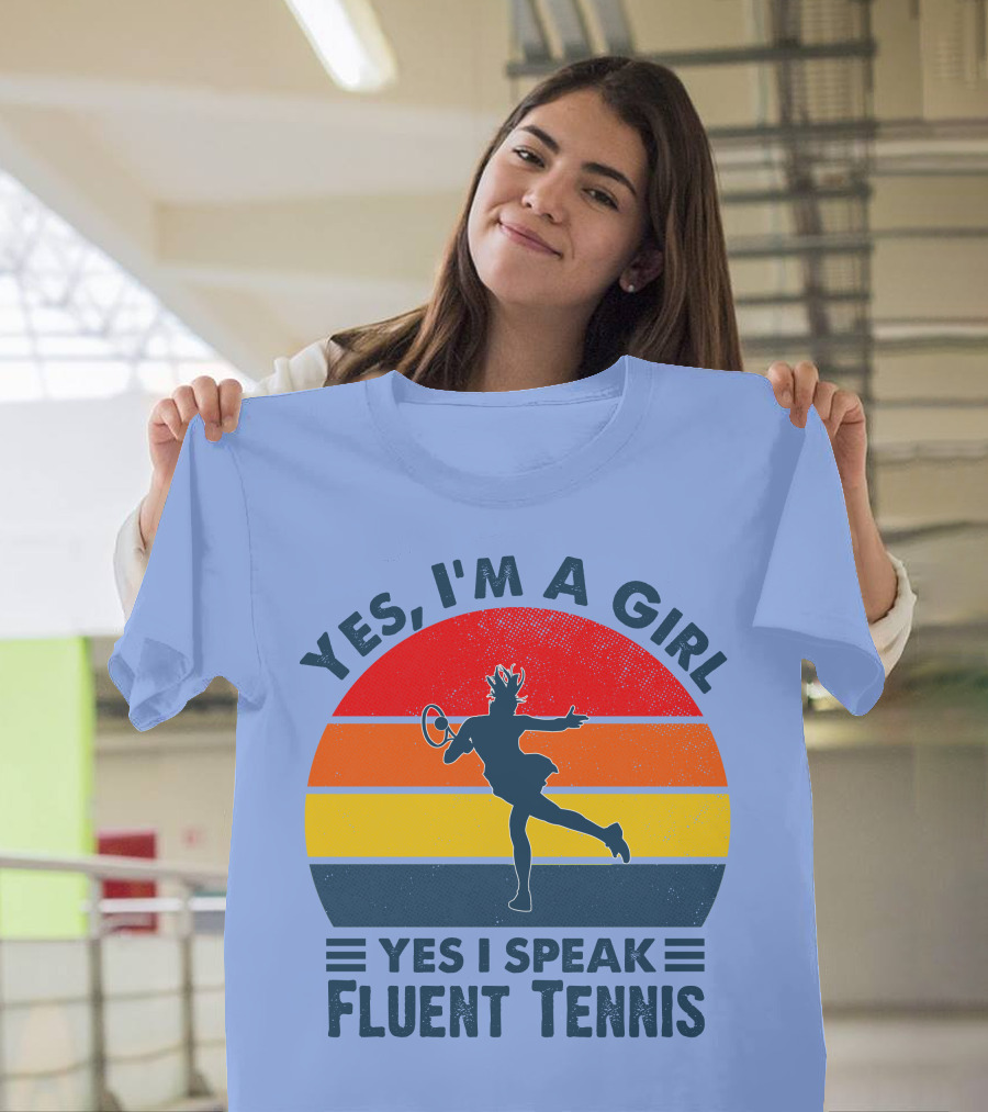 Yes I'm A Girl Yes I Speak Fluent Tennis Retro T-Shirt