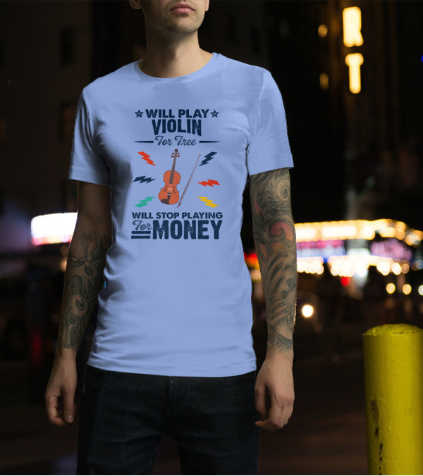 Will Play Violin For Free Will Stop Playing For Money Violin And Bow With Colorful Lightning Bolts T-Shirt