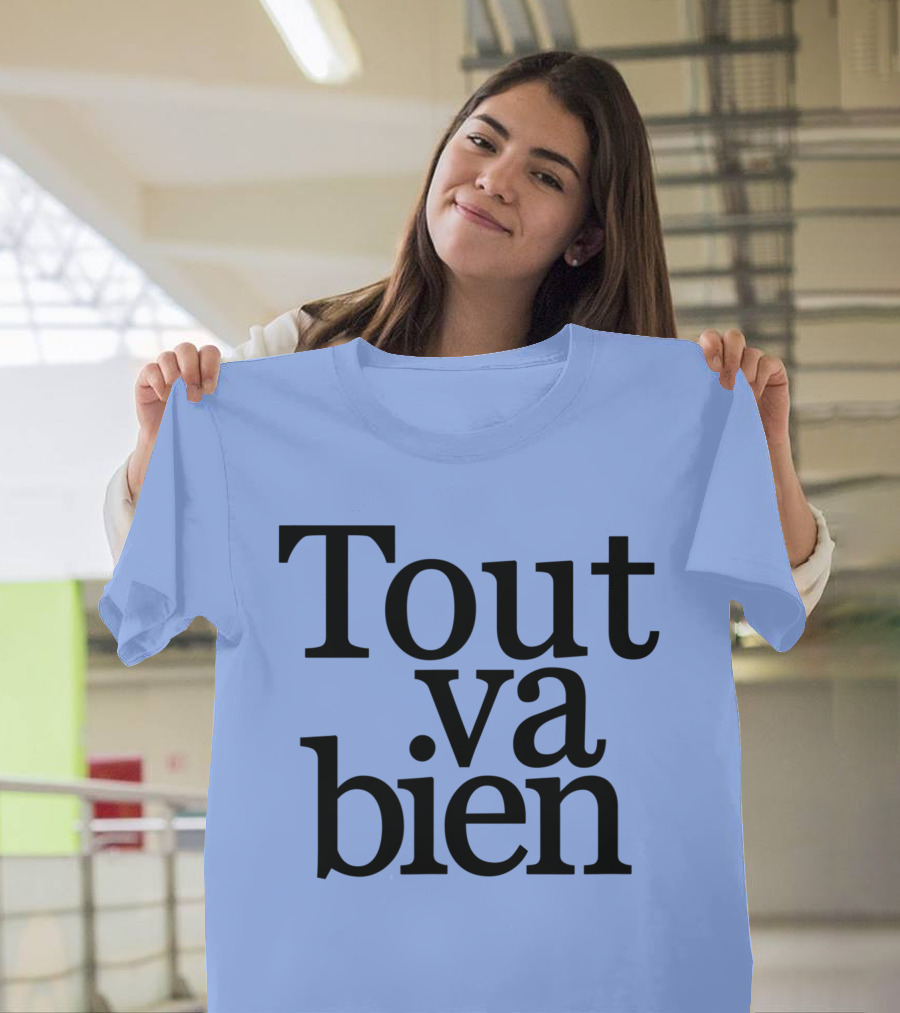 Tout Va Bien French Phrase T-Shirt