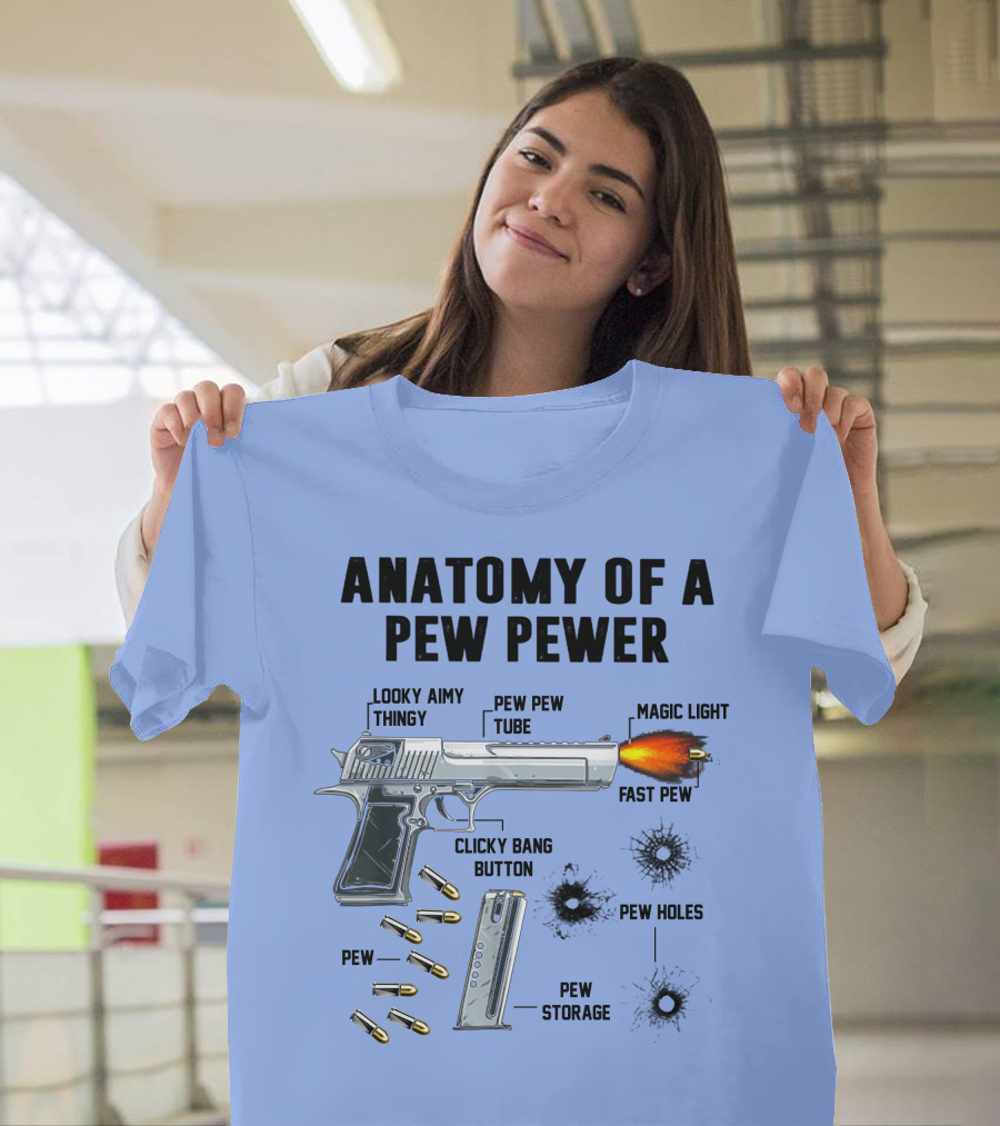 Anatomy of a Pew Pewer Looky Aimy Thingy Pew Pew Tube Magic Light Fast Pew Clicky Bang Button Pew Holes Pew Storage T-Shirt