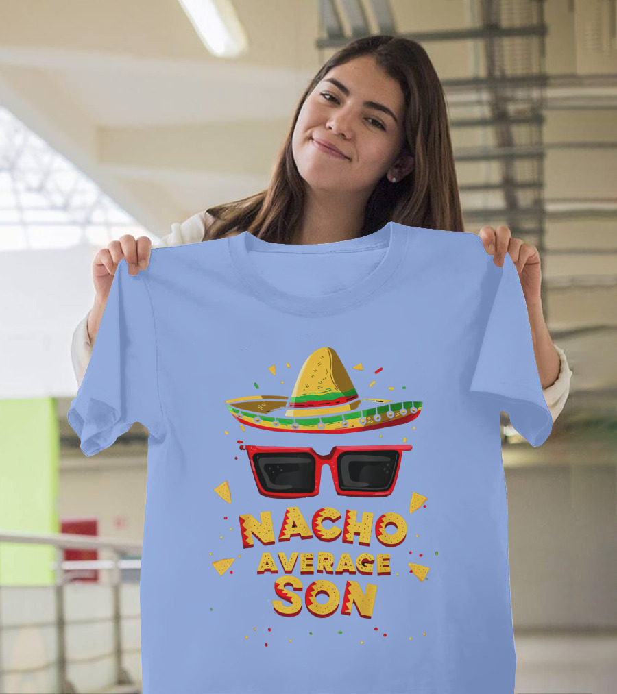 Nacho Average Son Sombrero Sunglasses Mexican T-Shirt