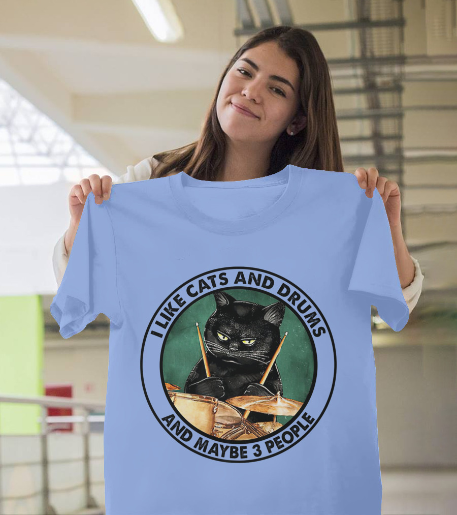 I Like Cats and Drums and Maybe 3 People Funny Black Cat Playing Drums T-Shirt